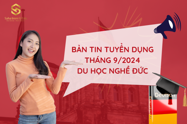 Bản Tin Tuyển Dụng Tháng 9/2024 Du Học Nghề Đức