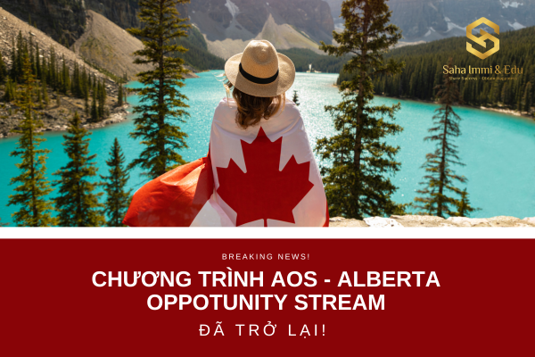 Breaking News! Chương Trình AOS - Alberta Oppotunity Stream Đã Trở Lại