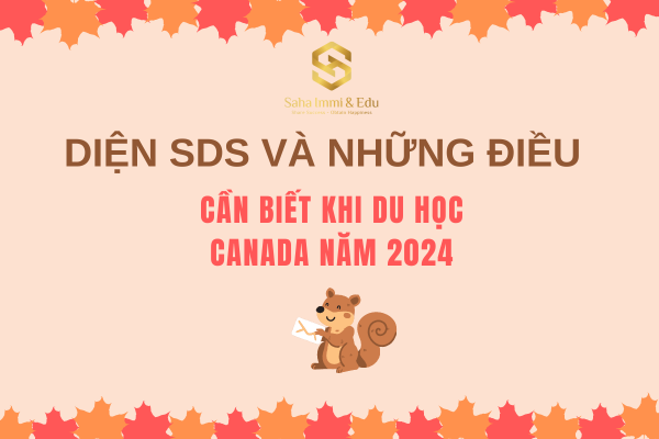 Diện SDS Và Những Điều Cần Biết Khi Du Học Canada Năm 2024