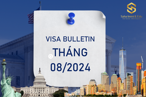 SAHA Cập Nhật Bản Tin Visa Bulletin Tháng 08/2024