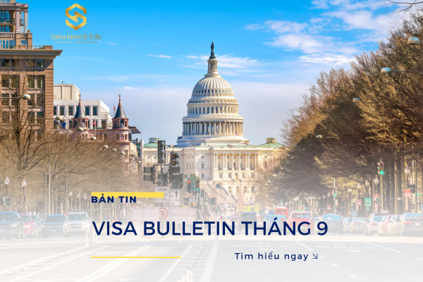 SAHA Cập Nhật Bản Tin Visa Bulletin Tháng 09/2024