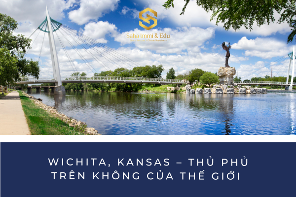 Wichita, Kansas – Thủ Phủ Trên Không Của Thế Giới 
